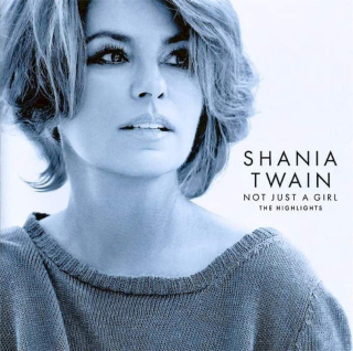 Shania Twain - Not Just A Girl (The Highlights) - CD