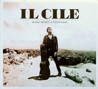 Il Cile - Siamo Morti A Vent'Anni - CD