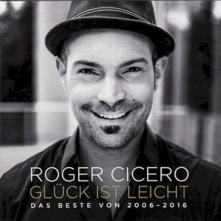 Roger Cicero - Glück Ist Leicht (Das Beste Von 2006-2016) - CD