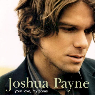 Joshua Payne - Your Love, My Home - CD