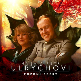 Hana A Petr Ulrychovi - Pozdní Sběry - CD
