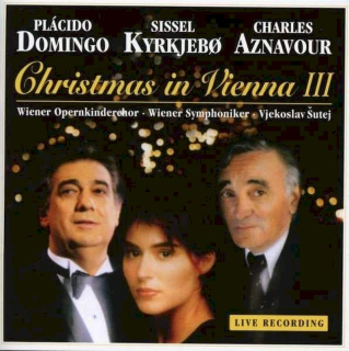 Placido Domingo / Sissel / Charles Aznavour | Wiener Opernkinderchor • Wiener Symphoniker • Vjekoslav Sutej - Christmas In Vienna III - CD