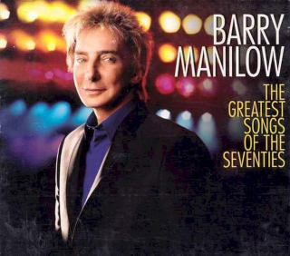 Barry Manilow - The Greatest Songs Of The Seventies - CD