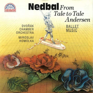 Oskar Nedbal, Miroslav Homolka, Dvořák Chamber Orchestra - From Tale To Tale • Andersen (Ballet Music) - CD