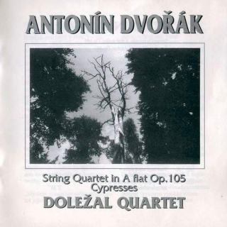 Antonín Dvořák, Doležal Quartet - String Quartet In A Flat Op. 105 / Cypresses - CD