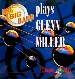 The BBC Big Band - Plays Glenn Miller - CD