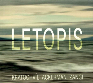 Martin Kratochvíl - Tony Ackerman - Imran Musa Zangi - Letopis - CD