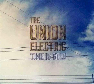The Union Electric - Time Is Gold - CD