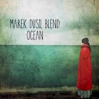 Marek Dusil Blend - Ocean - CD