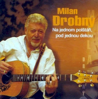 Milan Drobný - Na Jednom Polštáři, Pod Jednou Dekou - CD