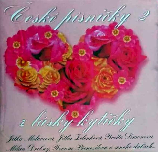 Various - České Písničky 2 - Z Lásky Kytičky - CD