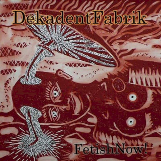 DekadentFabrik - Fetish Now! - CD