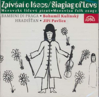 Bambini Di Praga - Bohumil Kulínský, Hradišťan - Jiří Pavlica - Singing Of Love (Moravian Folk Songs) - CD