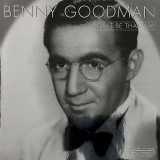Benny Goodman - Don't Be That Way - CD