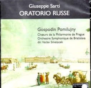 Giuseppe Sarti - Prague Philharmonic Chorus, Bratislava Symphony Orchestra, Václav Smetáček - Oratorio Russe / Gospodin Pomilujny - CD