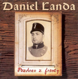 Daniel Landa - Pozdrav Z Fronty - CD