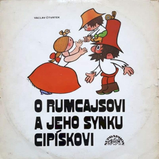 Václav Čtvrtek - O Rumcajsovi A Jeho Synku Cipískovi - LP / vinyl