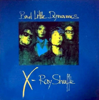Bad Little Dynamos - X-Ray Shuffle - LP