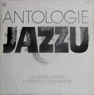 Various - Antologie Jazzu (Od Kinga Olivera K Ornettu Colemanovi) - LP / vinyl