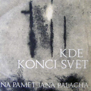 Various - Kde Končí Svět (Na Paměť Jana Palacha) - LP / vinyl