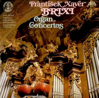 František Xaver Brixi - Jan Hora - Prague Chamber Orchestra, František Vajnar - Organ Concertos - LP / vinyl