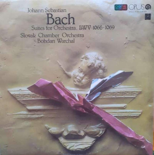Johann Sebastian Bach - Slovak Chamber Orchestra, Bohdan Warchal - Suites For Orchestra BWV 1066-1069 - LP / vinyl