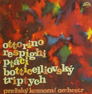 Ottorino Respighi - Prague Chamber Orchestra - Ptáci / Botticelliovský Triptych - LP / vinyl