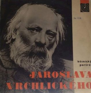Jaroslav Vrchlický - Básnický Portrét Jaroslava Vrchlického - LP / vinyl