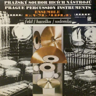 Prague Percussion Instruments Ensemble - Jindřich Feld / Svatopluk Havelka / Karel Sodomka - Pražský Soubor Bicích Nástrojů = Prague Percussion Instruments Ensemble - LP / vinyl