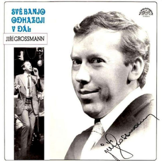 Jiří Grossmann - Své Banjo Odhazuji V Dál - LP / vinyl
