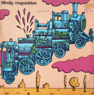 Locomotiv GT - Mindig Magasabbra = Higher And Higher - LP / vinyl