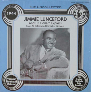 Jimmie Lunceford And His Harlem Express - The Uncollected Jimmie Lunceford, 1944 (Live At Jefferson Barracks, Missouri) - LP / vinyl