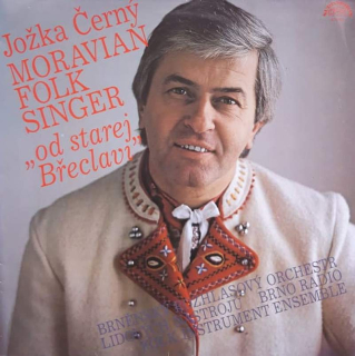 Jožka Černý - Moravian Folk Singer („Od Starej Břeclavi“) - LP / vinyl