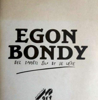Egon Bondy - Bez Paměti Žilo By Se Lépe  - SP / Vinyl