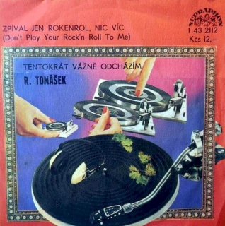 Radek Tomášek - Zpíval Jen Rokenrol, Nic Víc (Don't Play Your Rock'n Roll To Me) / Tentokrát Vážně Odcházím  - SP / Vinyl