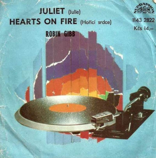 Robin Gibb - Juliet (Julie) / Hearts On Fire (Hořící Srdce)  - SP / Vinyl
