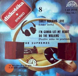 The Supremes - Early Morning Love (Láska Úsvitu) / I'm Gonna Let My Heart Do The Walking (Pouštím Srdce Na Procházku)  - SP / Vinyl