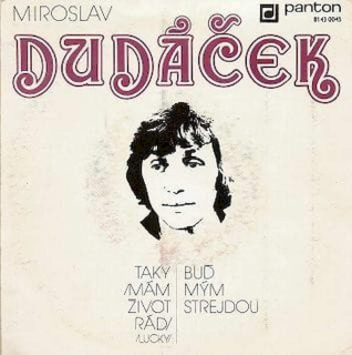 Miroslav Dudáček - Taky /Mám Život Rád/ (Lucky) / Buď Mým Strejdou  - SP / Vinyl