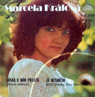 Marcela Králová - Láska K Nám Přilétá (Amour Défendu) / Já Netančím (Och, Shooby, Doo, Doo, Lang)  - SP / Vinyl