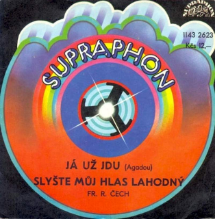 František Ringo Čech - Já Už Jdu (Agadou) / Slyšte Můj Hlas Lahodný  - SP / Vinyl