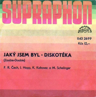 František Ringo Čech, Jiří Hopp, Karel Kahovec a Milan Schelinger - Jaký Jsem Byl (Zoobie-Doobie) - Diskotéka  - SP / Vinyl