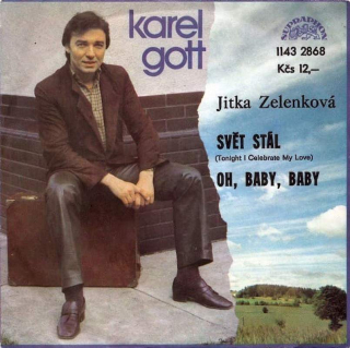 Karel Gott, Jitka Zelenková - Svět Stál (Tonight I Celebrate My Love) / Oh, Baby, Baby  - SP / Vinyl
