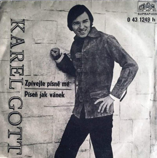Karel Gott - Zpívejte Písně Mé / Píseň Jak Vánek  - SP / Vinyl