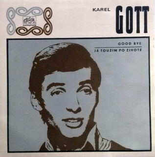 Karel Gott - Good Bye / Já Toužím Po Životě  - SP / Vinyl