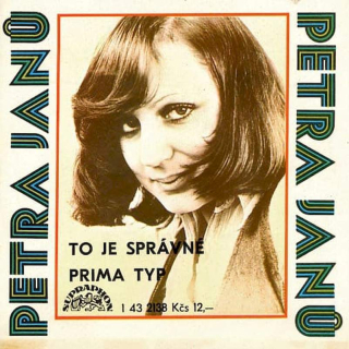 Petra Janů - To Je Správné / Prima Typ  - SP / Vinyl