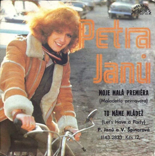Petra Janů a Věra Špinarová - Moje Malá Premiéra (Maladetta Primavera) / To Máme Mládež (Let's Have A Party)  - SP / Vinyl