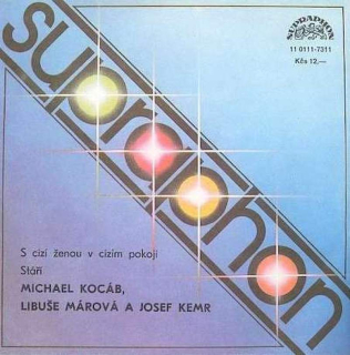 Michael Kocáb, Libuše Márová A Josef Kemr - S Cizí Ženou V Cizím Pokoji / Stáří  - SP / Vinyl