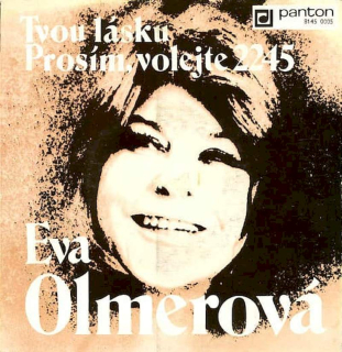 Eva Olmerová - Tvou Lásku / Prosím, Volejte 2245  - SP / Vinyl
