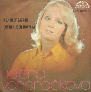 Helena Vondráčková - Můj Malý Zázrak / Chytila Jsem Na Pasece Motýlka  - SP / Vinyl