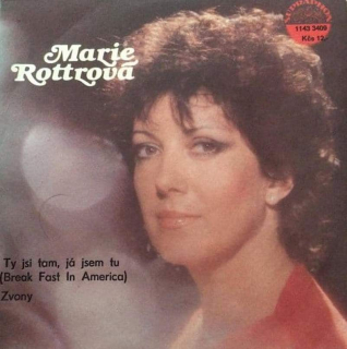 Marie Rottrová - Ty Jsi Tam, Já Jsem Tu (Break Fast In America) / Zvony  - SP / Vinyl